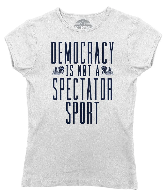 Women's Democracy Is Not a Spectator Sport T-Shirt - Protest Shirt